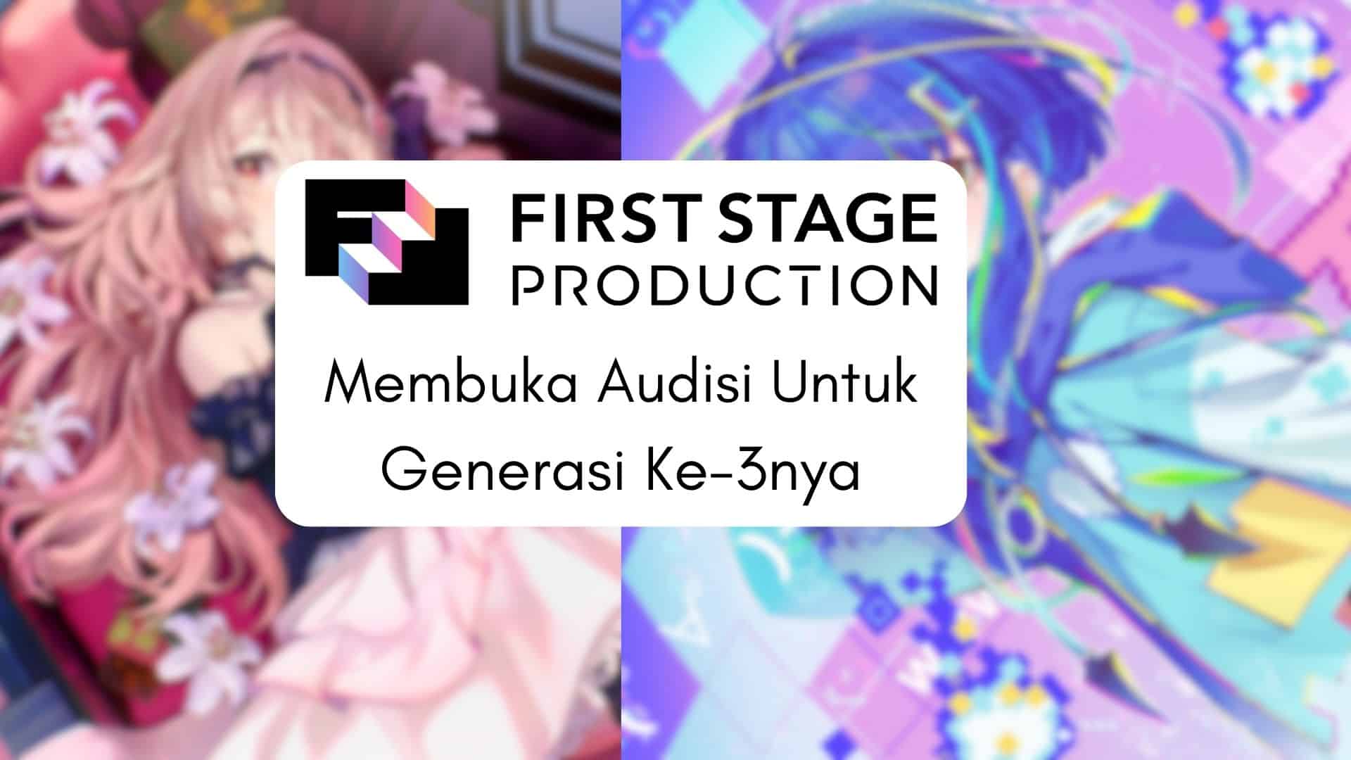 First Stage Production Membuka Audisi Untuk Gen-3nya