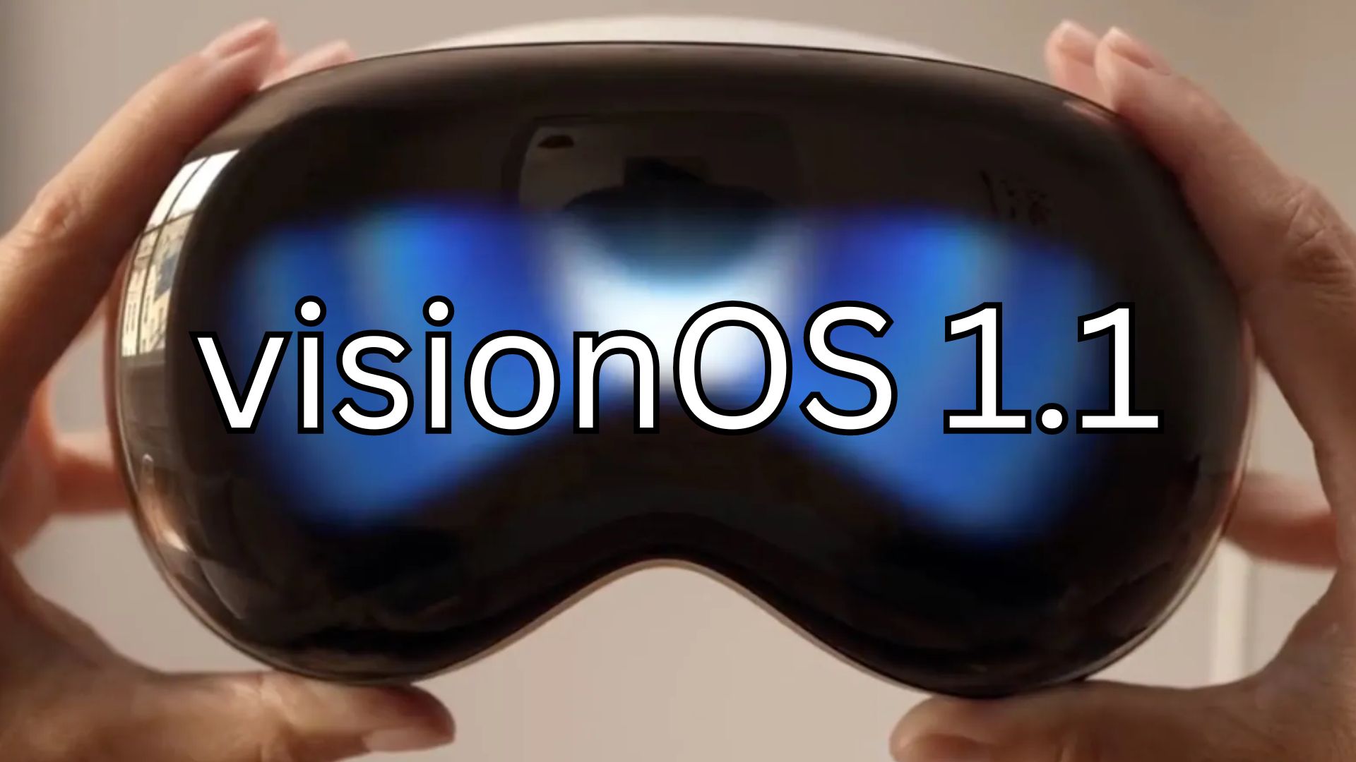 Apple Vision Pro Mendapatkan Update Signifikan Di VisionOS 1.1